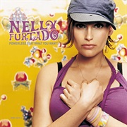 Powerless (Say What You Want) - Nelly Furtado