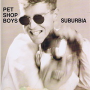 Suburbia - Pet Shop Boys