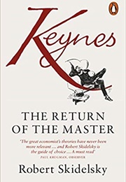 Keynes: The Return of the Master (Robert Skidelsky)