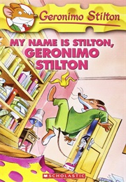 My Name Is Stilton, Geronimo Stilton (Geronimo Stilton)