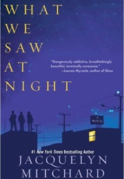What We Saw at Night (Jacquelyn Mitchard)