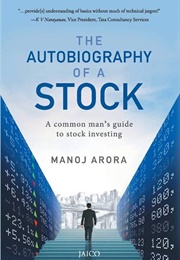 The Autobiography of a Stock (Manoj Arora)