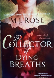 The Collector of Dying Breaths (MJ Rose)