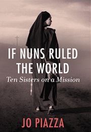 If Nuns Ruled the World (Jo Piazza)