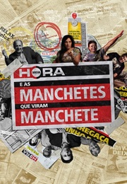 Meia Hora E as Manchetes Que Viram Manchete (2015)