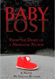 Baby Lost: From the Diary of a Neonatal Nurse (Leilani Rulani)