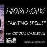 Crystal Castles-  Fainting Spells