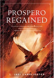 Prospero Regained (L. Jagi Lamplighter)