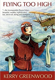 Flying Too High: A Phryne Fisher Mystery (Kerry Greenwood)