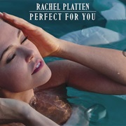 &quot;Perfect for You&quot; Rachel Platten