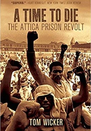 A Time to Die: The Attica Prison Revolt (Tom Wicker)