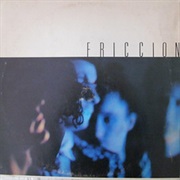 Fricción - Consumación O Consumo (1986)