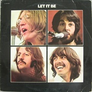 Let It Be	- The Beatles