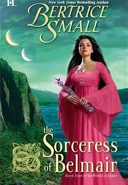 The Sorceress of Belmair (Bertrice Small)