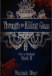 Through the Killing Glass (Mainak Dhar)