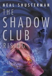 The Shadow Club Rising (Neal Shusterman)