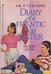 Diary of a Frantic Kid Sister (Hila Colman)