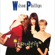 Impulsive - Wilson Phillips