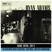 Ryan Adams - Live in Oxford (June 26th, 2011)