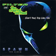 Filter/Crystal Method &amp; Incubus/DJ Greyboy - (Can&#39;t You) Trip Like I Do / Familiar