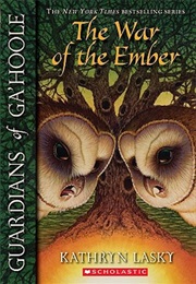 Guardians of Ga&#39;hoole: The War of the Ember (Kathryn Lasky)