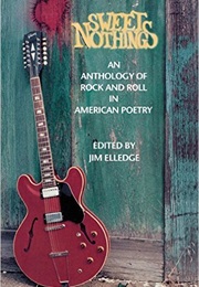 Sweet Nothings: An Anthology of Rock and Roll in American Poetry (Jim Elledge)