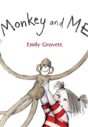 Monkey and Me (Emily Gravett)