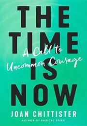 The Time Is Now (Joan D. Chittister)