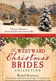 The Westward Christmas Brides Collection: 9 Historical Romances Answer the Call of the American West (Wanda E. Brunstetter)