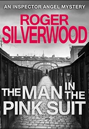 The Man in the Pink Suit (Roger Silverwood)