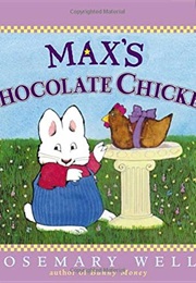 Max&#39;s Chocolate Chicken (Rosemary Wells)