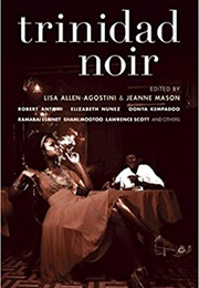 Trinidad Noir (Edited by Lisa Allen-Agostini/Jeanne Mason)