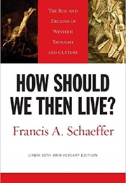 How Should We Then Live (Francis Shaeffer)