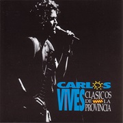 Carlos Vives - Clasicos De La Provincia