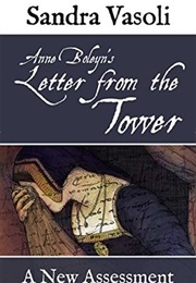 Anne Boleyn&#39;s Letter From the Tower: A New Assessment (Sandra Vasoli)