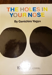 The Holes in Your Nose (Genichiro Yagyu)