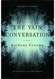 The Vain Conversation (Anthony Grooms)