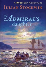 The Admiral&#39;s Daughter (Julian Stockwin)