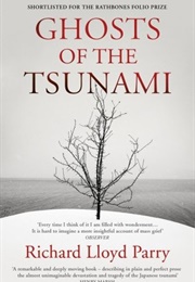 Ghosts of the Tsunami (Richard Lloyd Parry)