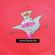 You Make Me Feel (Mighty Real) - Jimmy Somerville