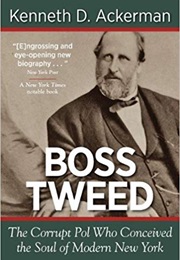 Boss Tweed (Kenneth D. Ackerman)