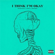 I Think I&#39;m OKAY - MGK, YUNGBLOOD, &amp; Travis Barker
