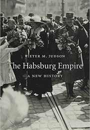 The Habsburg Empire: A New History (Pieter M. Judson)