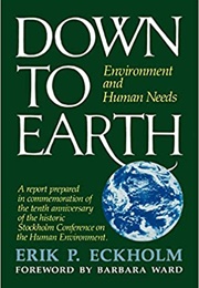 Down to Earth: Environment and Human Needs (Erik P. Eckholm)