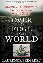 Over the Edge of the World (Laurence Bergreen)