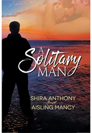 A Solitary Man (Shira Anthony,  Aisling Mancy)