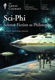 Sci-Phi: Science Fiction as Philosophy (David Kyle Johnson)