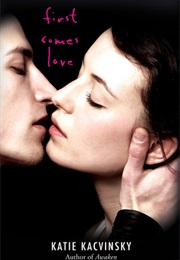 First Comes Love (First Comes Love, #1) (Katie Kacvinsky)