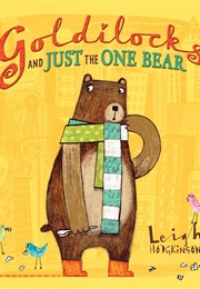 Goldilocks and Just the One Bear (Leigh Hodgkinson)