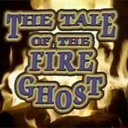 The Tale of the Fire Ghost